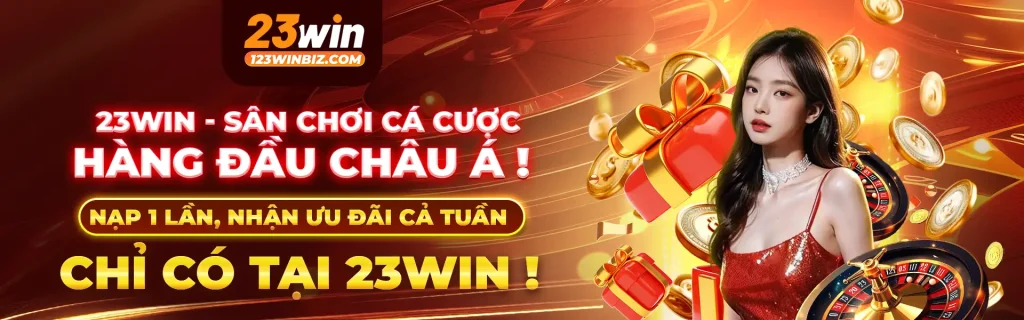 23win nhà cái cá cược hàng đầu châu Á